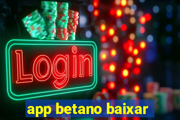 app betano baixar